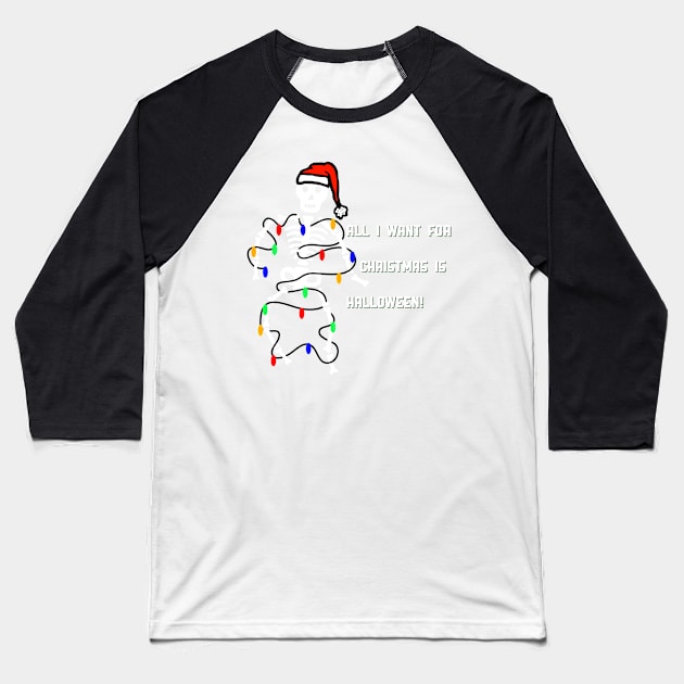 All I Want For Christmas Is Halloween Baseball T-Shirt by faiiryliite